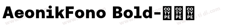 AeonikFono Bold字体转换 AeonikFono Bold字体转换